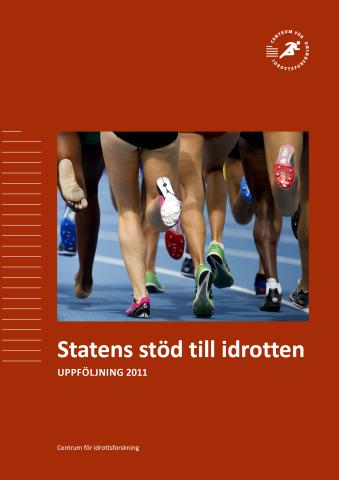 Friidrottares ben och fötter sedda bakifrån på löparbanan. Med texten Statens stöd till idrotten, uppföljning 2011.