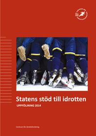 En hög av firande hockeyspelare på isen. Med texten Statens stöd till idrotten, uppföljning 2014.